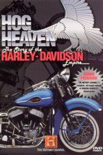 Watch Hog Heaven: The Story of the Harley Davidson Empire Freemovieswatch