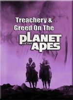 Watch Treachery and Greed on the Planet of the Apes Freemovieswatch