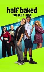 Watch Half Baked: Totally High Freemovieswatch