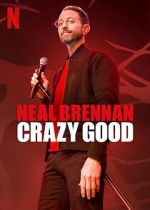 Watch Neal Brennan: Crazy Good Freemovieswatch