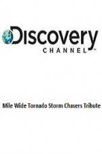 Watch Discovery Channel Mile Wide Tornado Storm Chasers Tribute Freemovieswatch