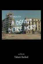 Watch Beirut! Not Enough Death to Go Round Freemovieswatch