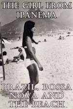 Watch The Girl from Ipanema: Brazil, Bossa Nova and the Beach Freemovieswatch