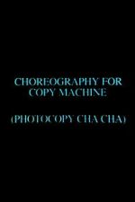 Watch Choreography for Copy Machine (Photocopy Cha Cha) Freemovieswatch