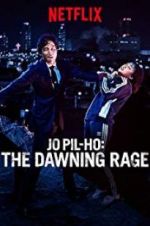 Watch Jo Pil-ho: The Dawning Rage Freemovieswatch