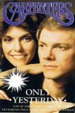 Watch Only Yesterday: The Carpenters\' Story Freemovieswatch