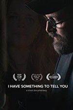 Watch I Have Something to Tell You Freemovieswatch
