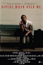 Watch Rivers Wash Over Me Freemovieswatch
