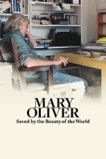 Watch Mary Oliver: Saved by the Beauty of the World Freemovieswatch