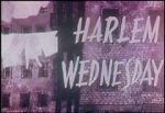 Watch Harlem Wednesday (Short 1958) Freemovieswatch
