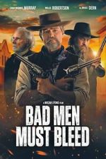 Watch Bad Men Must Bleed Freemovieswatch