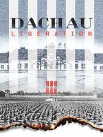 Watch Dachau Liberation Freemovieswatch