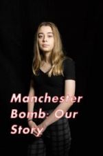 Watch Manchester Bomb: Our Story Freemovieswatch