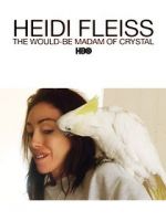 Watch Heidi Fleiss: The Would-Be Madam of Crystal Freemovieswatch