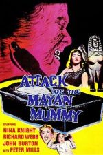 Watch Attack of the Mayan Mummy Freemovieswatch