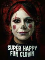 Watch Super Happy Fun Clown Freemovieswatch