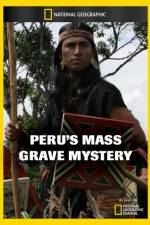 Watch National Geographic Explorer Perus Mass Grave Mystery Freemovieswatch
