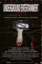 Watch Underground Entertainment: The Movie Freemovieswatch