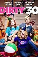 Watch Dirty 30 Freemovieswatch