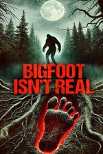 Watch Bigfoot Isn\'t Real Freemovieswatch