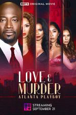 Watch Love & Murder: Atlanta Playboy Freemovieswatch