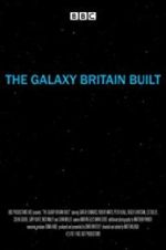 Watch The Galaxy Britain Built Freemovieswatch