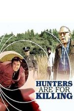 Watch Hunters Are for Killing Freemovieswatch