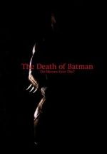 Watch The Death of Batman (Short 2003) Freemovieswatch