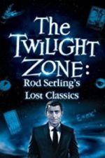 Watch Twilight Zone: Rod Serling\'s Lost Classics Freemovieswatch