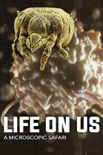 Watch Life on Us: A Microscopic Safari Freemovieswatch