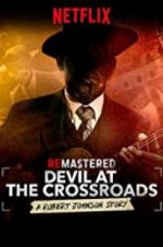 Watch ReMastered: Devil at the Crossroads Freemovieswatch