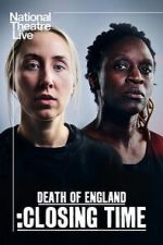 Watch National Theatre Live: Death of England: Closing Time Freemovieswatch