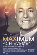 Watch Maximum Achievement: The Brian Tracy Story Freemovieswatch