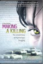 Watch Making a Killing The Untold Story of Psychotropic Drugging Freemovieswatch