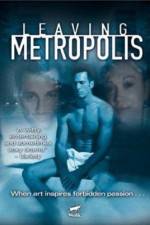 Watch Leaving Metropolis Freemovieswatch