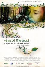 Watch Vine of the Soul Encounters with Ayahuasca Freemovieswatch