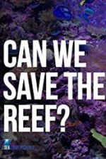 Watch Can We Save the Reef? Freemovieswatch