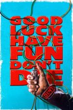 Watch Good Luck, Have Fun, Don\'t Die Freemovieswatch