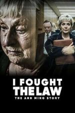 Watch I Fought the Law: The Ann Ming Story Freemovieswatch