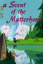 Watch A Scent of the Matterhorn (Short 1961) Freemovieswatch