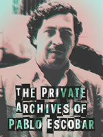 Watch The Private Archives of Pablo Escovar Freemovieswatch