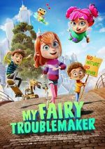 Watch My Fairy Troublemaker Freemovieswatch