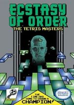 Watch Ecstasy of Order: The Tetris Masters Freemovieswatch