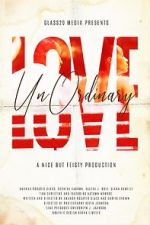 Watch UnOrdinary Love Freemovieswatch