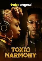 Watch Toxic Harmony Freemovieswatch