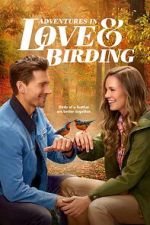 Watch Adventures in Love & Birding Freemovieswatch