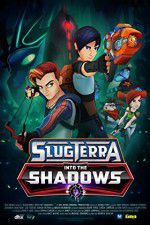 Watch Slugterra Into the Shadows Freemovieswatch