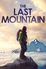 Watch The Last Mountain Freemovieswatch
