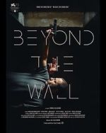 Watch Beyond the Wall Freemovieswatch