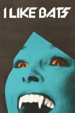 Watch I Like Bats Freemovieswatch